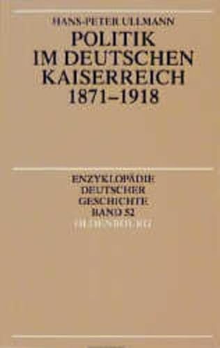 Beispielbild fr Politik im deutschen Kaiserreich 1871-1918 zum Verkauf von medimops
