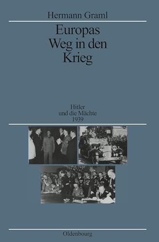 Beispielbild fr Europas Weg in den Krieg. Hitler und die Mchte 1939. zum Verkauf von Antiquariat Christoph Wilde