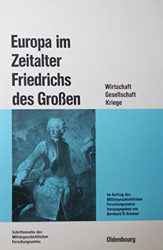 Stock image for Europa im Zeitalter Friedrichs des Grossen: Wirtschaft, Gesellschaft, Kriege for sale by Bernhard Kiewel Rare Books