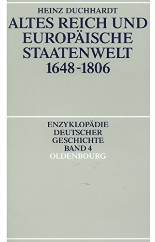 Beispielbild fr Enzyklopdie deutscher Geschichte 4 Altes Reich und europische Staatenwelt 1648-1806 zum Verkauf von medimops