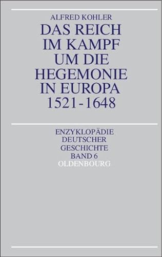 Beispielbild fr Das Reich im Kampf um die Hegemonie in Europa 1521-1648. zum Verkauf von WorldofBooks