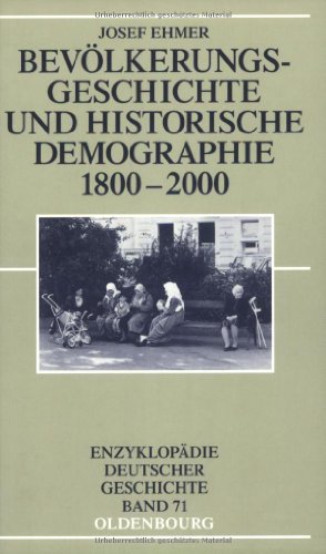 Bevölkerungsgeschichte und Historische Demographie 1800-2000 - Ehmer, Josef