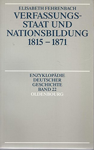 Verfassungsstaat und Nationsbildung 1815 - 1871. (9783486557466) by Fehrenbach, Elisabeth