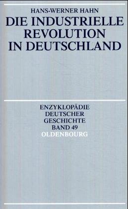 Beispielbild fr Enzyklopdie deutscher Geschichte: Die Industrielle Revolution in Deutschland zum Verkauf von medimops