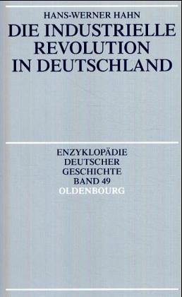 Stock image for Enzyklopdie deutscher Geschichte: Die Industrielle Revolution in Deutschland for sale by medimops