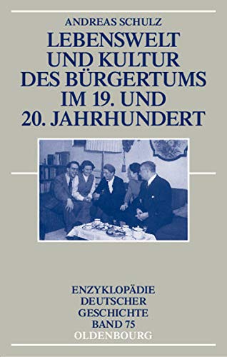 Beispielbild fr Lebenswelt und Kultur des Brgertums im 19. und 20. Jahrhundert zum Verkauf von medimops