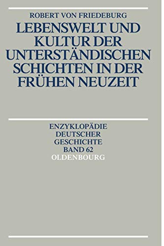 Lebenswelt und Kultur der unterstaendischen Schichten in der Frühen Neuzeit - Friedeburg, Robert von
