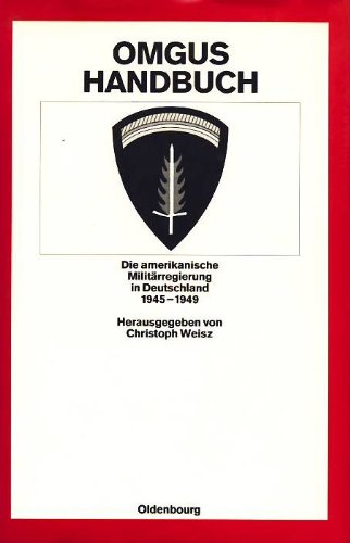 9783486558210: OMGUS-Handbuch: Die amerikanische Militärregierung in Deutschland 1945-1949 (Quellen und Darstellungen zur Zeitgeschichte) (German Edition)