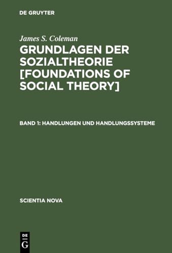 Grundlagen der Sozialtheorie, in 3 Bdn., Bd.1, Handlungen und Handlungssysteme - James S. Coleman