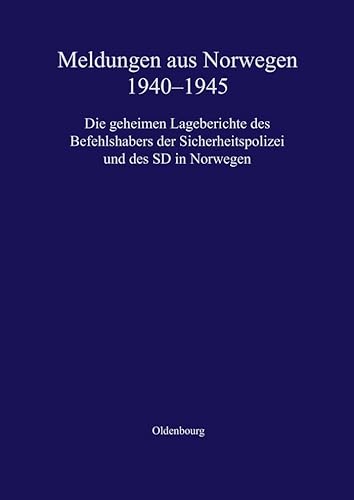 9783486558913: Meldungen Aus Norwegen 1940-1945: Die Geheimen Lageberichte Des Befehlshabers Der Sicherheitspolizei Und Des Sd in Norwegen