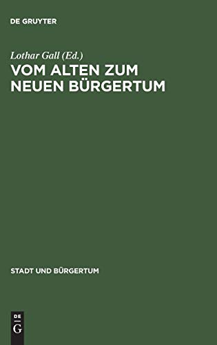 Stock image for Vom alten zum neuen Brgertum. Die mitteleuropische Stadt im Umbruch 1780-1820. for sale by Antiquariat + Verlag Klaus Breinlich