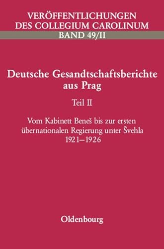9783486559224: Deutsche Gesandtschaftsberichte aus Prag, Tl.2 : Vom Kabinett Benes bis zur ersten berregionalen Regierung unter Svehla 1921-1926: BD 2