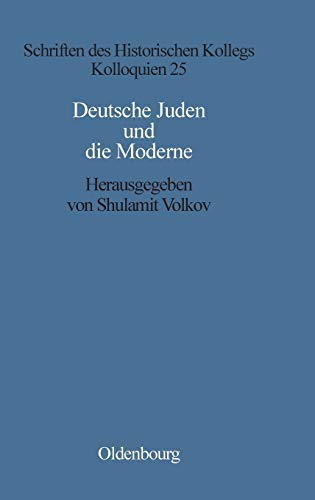 Deutsche Juden und die Moderne. - Volkov, Shulamit (Hrsg.).