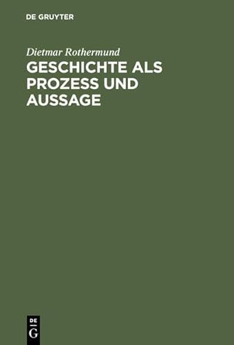 9783486560312: Geschichte als Proze und Aussage: Eine Einfhrung in Theorien des historischen Wandels und der Geschichtsschreibung - Rothermund, Dietmar