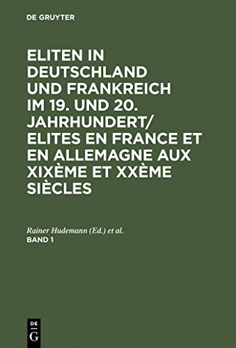 Beispielbild fr Eliten in Deutschland und Frankreich im 19. und 20. Jahrhundert. Im Auftrag des Deutsch-Franzsischen Historikerkomitees. zum Verkauf von Antiquariat "Der Bchergrtner"