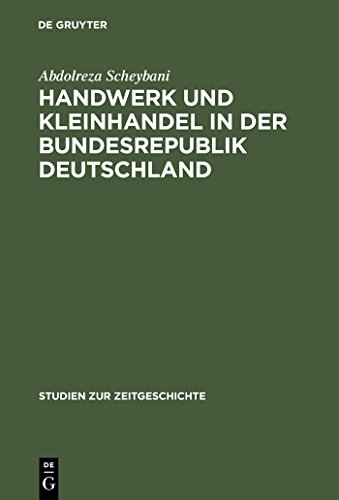 9783486561623: Handwerk und Kleinhandel in der Bundesrepublik Deutschland: Sozialkonomischer Wandel und Mittelstandspolitik 1949–1961 (Studien zur Zeitgeschichte, 48) (German Edition)