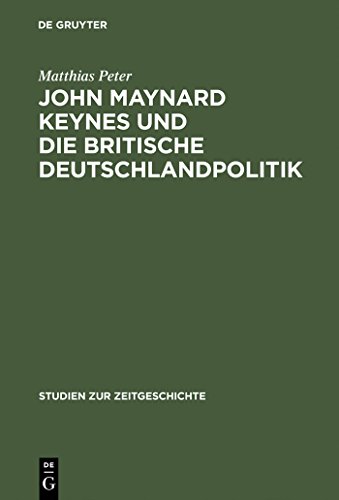 9783486561647: John Maynard Keynes Und Die Britische Deutschlandpolitik: Machtanspruch Und konomische Realitt Im Zeitalter Der Weltkriege 1919–1946: 51