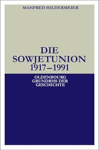 Die Sowjetunion 1917-1991 - Hildermeier Manfred