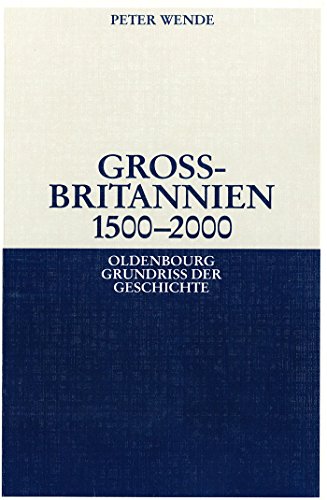 9783486561807: Grobritannien 1500-2000: 32 (Oldenbourg Grundriss Der Geschichte)