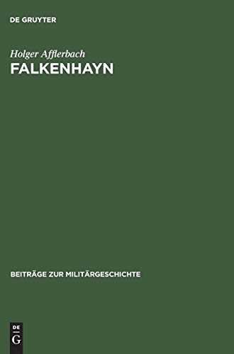 Falkenhayn: Politisches Denken Und Handeln Im Kaiserreich (Beiträge Zur Militärgeschichte) (German Edition) - Afflerbach, Professor Holger
