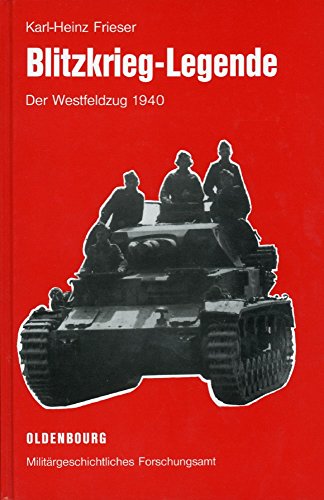 Beispielbild fr Blitzkrieg-Legende: Der Westfeldzug 1940 zum Verkauf von medimops