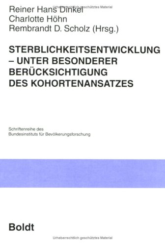 9783486562293: Sterblichkeitsentwicklung: Unter besonderer Berucksichtigung des Kohortenansatzes (Schriftenreihe des Bundesinstituts fur Bevolkerungsforschung)