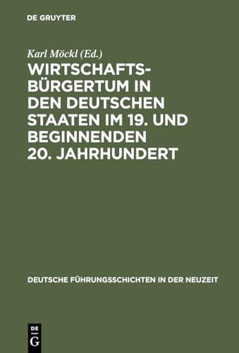 Beispielbild fr Wirtschaftsbrgertum in den deutschen Staaten im 19. und beginnenden 20. Jahrhundert. Bdinger Forschungen zur Sozialgeschichte 1987 und 1988, zum Verkauf von modernes antiquariat f. wiss. literatur