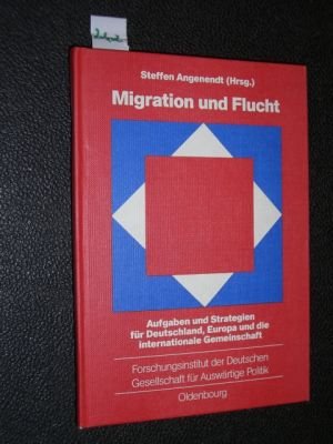 9783486563122: Migration und Flucht. Aufgaben und Strategien fr Deutschland, Europa und die internationale Gemeinschaft