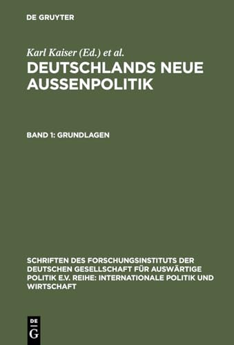 Grundlagen (Schriften des Forschungsinstituts der Deutschen Gesellschaft fÃ¼r AuswÃ¤rtige Politik e.V. / Internationale Politik und Wirtschaft, 59) (German Edition) (9783486563214) by Kaiser, Karl; Maull, Hanns W.