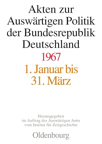 Stock image for 3 VOLUME SET: Akten zur Auswartigen Politik der Bundesrepublik Deutschland, 1967: Band I: 1 Januar bis 31 Marz 1967. Band II (2): 1 April bis 31 August. Band III: 1 September bis 31 Dezember. for sale by G. & J. CHESTERS