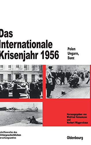 Beispielbild fr Das Internationale Krisenjahr 1956: Polen, Ungarn, Suez zum Verkauf von Bernhard Kiewel Rare Books