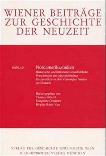 Wiener BeitrÃ¤ge zur Geschichte der Neuzeit, Bd.24, Nordamerikastudien (9783486564082) by FrÃ¶schl, Thomas; Grandner, Margarete; Bader-Zaar, Brigitta