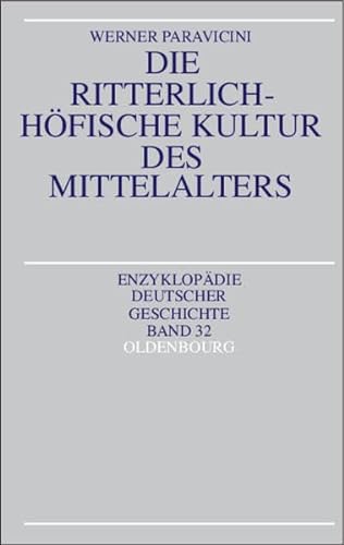 Die ritterlich-hÃ¶fische Kultur im Mittelalter. (9783486564129) by Paravicini, Werner