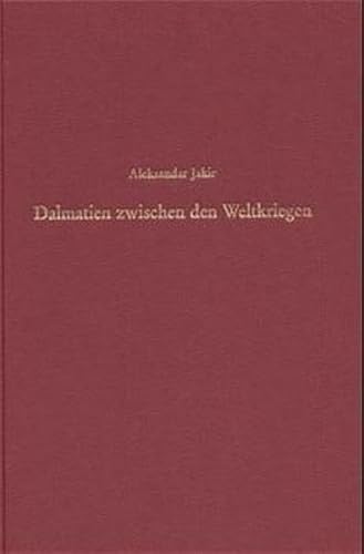 Imagen de archivo de Dalmatien zwischen den Weltkriegen. Agrarische und urbane Lebenswelt und das Scheitern der jugoslawischen Integration. a la venta por Antiquariat Bookfarm