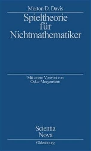 Spieltheorie fÃ¼r Nichtmathematiker. Studienausgabe. (9783486564488) by Davis, Morton D.