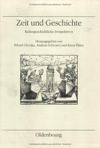 9783486565393: Zeit und Geschichte: Kulturgeschichtliche Perspektiven (Verffentlichungen des Instituts fr sterreichische Geschichtsforschung)