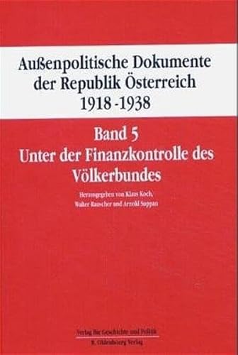 9783486565409: Auenpolitische Dokumente der Republik sterreich 1918-1938 (AD), Bd.5 : Unter der Finanzkontrolle des Vlkerbundes: 5