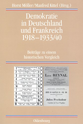 Demokratie in Deutschland und Frankreich 1918-1933/40: BeitrÃ¤ge zu einem historischen Vergleich (Quellen und Darstellungen zur Zeitgeschichte, 59) (German Edition) (9783486565874) by MÃ¶ller, Horst; Kittel, Manfred