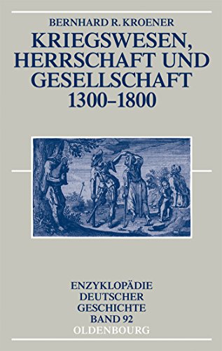 Stock image for Kriegswesen, Herrschaft und Gesellschaft 1300-1800 for sale by Revaluation Books