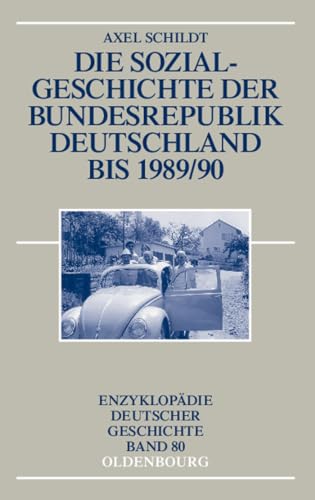 Beispielbild fr Die Sozialgeschichte der Bundesrepublik Deutschland bis 1989/90 zum Verkauf von medimops