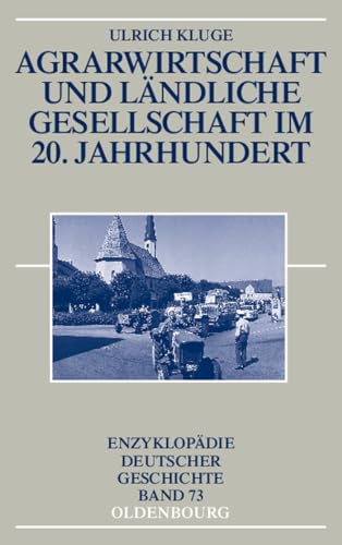 Agrarwirtschaft und laendliche Gesellschaft im 20. Jahrhundert - Kluge, Ulrich