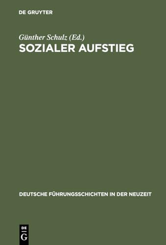 Sozialer Aufstieg: Funktionseliten im SpÃ¤tmittelalter und in der FrÃ¼hen Neuzeit. BÃ¼dinger Forschungen zur Sozialgeschichte 2000 und 2001 (Deutsche ... in der Neuzeit, 25) (German Edition) (9783486566123) by Schulz, GÃ¼nther