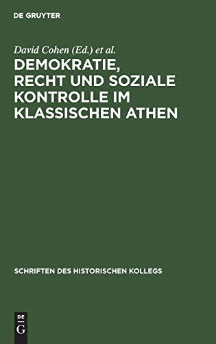 9783486566628: Demokratie, Recht und soziale Kontrolle im klassischen Athen: 49 (Schriften Des Historischen Kollegs)
