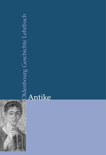 Oldenbourg Geschichte Lehrbuch / Antike - Wirbelauer, Eckhard und Hans-Joachim Gehrke