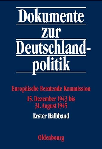 9783486566673: Europische Beratende Kommission 15. Dezember 1943 Bis 31 August 1945