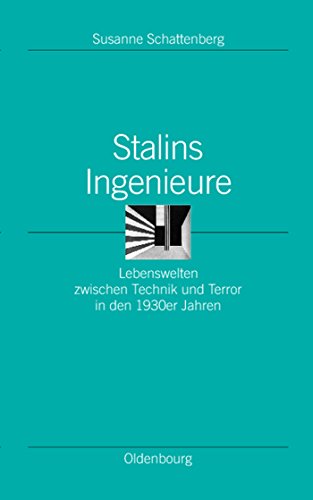 9783486566789: Stalins Ingenieure: Lebenswelten zwischen Technik und Terror in den 1930er Jahren: 11 (Ordnungssysteme)