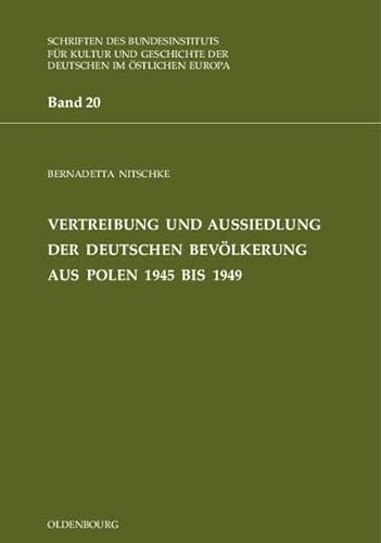 Vertreibung und Aussiedlung der deutschen Bevölkerung aus Polen 1945 bis 1949 Geschichte Lexika Aussiedler Polnisch Vertreibungungen Aussiedllungen Deutsche Flucht Osteuropa Nationalsozialismus Poland Polonia Historiker Politik Zeitgeschehen Polen Politisch Zeitgeschichte Vertreibung Vertreibung Nationalsozialismus Bernadetta Nitschke Polnischen übersetzt von Stephan Niedermeier - Bernadetta Nitschke (Autor) Stephan Niedermeier