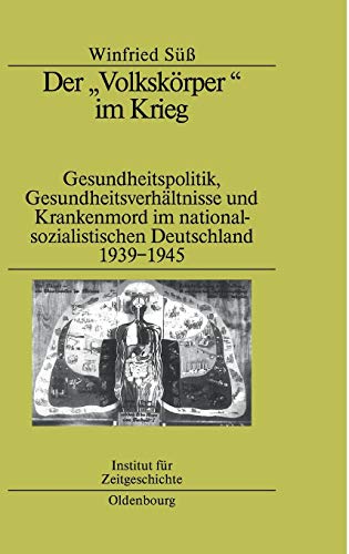 9783486567199: Der Volkskrper Im Krieg: Gesundheitspolitik, Gesundheitsverhltnisse Und Krankenmord Im Nationalsozialistischen Deutschland 1939-1945