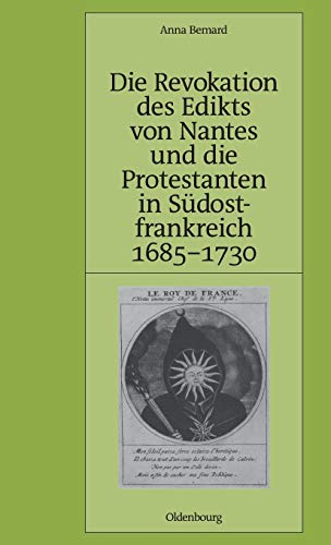 Die Revokation des Edikts von Nantes und die Protestanten in Südostfrankreich (Provence und Dauph...