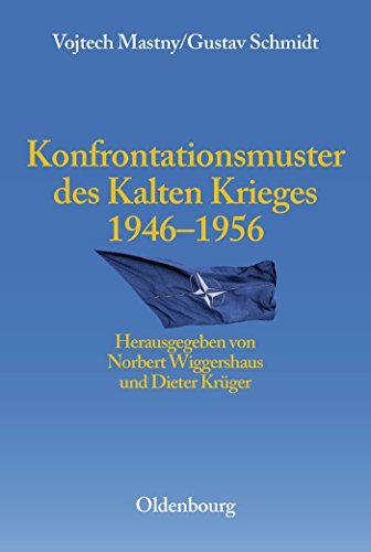 Imagen de archivo de Konfrontationsmuster des Kalten Krieges 1946 - 1956. a la venta por Bernhard Kiewel Rare Books